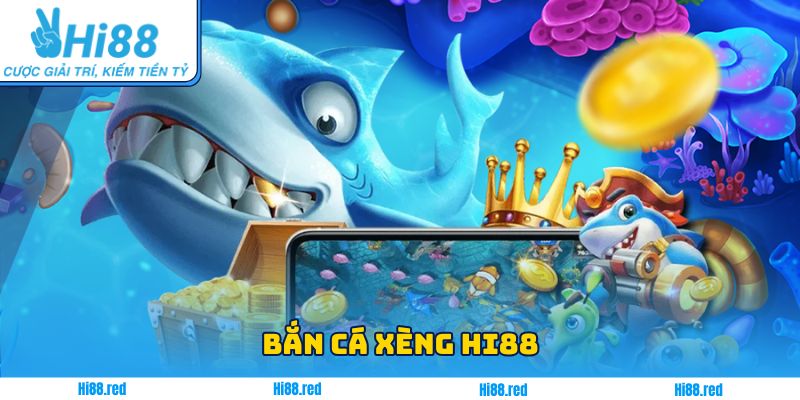 Bắn Cá Xèng Hi88 – Tựa Game Độc Đáo Và Đẳng Cấp