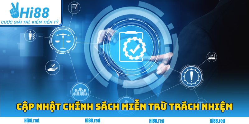 Cập nhật chính sách miễn trừ trách nhiệm Hi88 2025