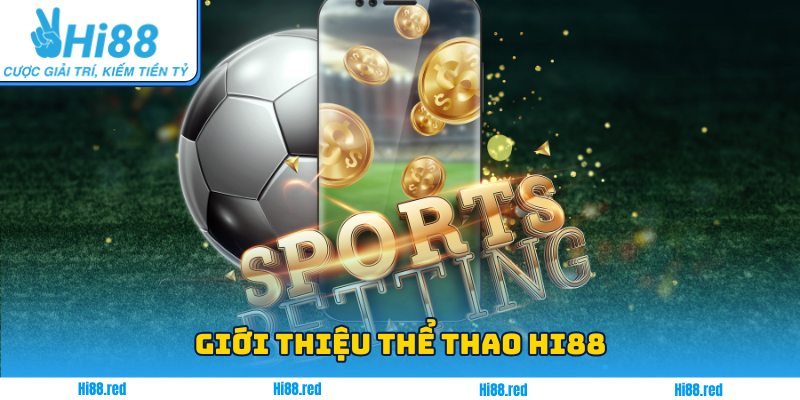 Giới thiệu Thể Thao Hi88