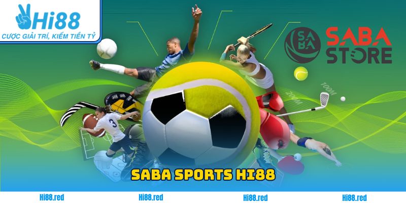 Saba Sports Hi88 | Điểm Đến Hàng Đầu Tín Đồ Cá Cược Thể Thao