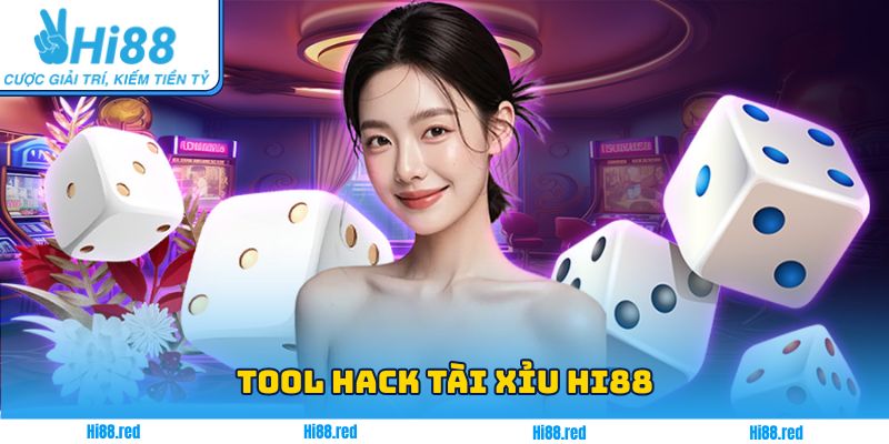 Tool Hack Tài Xỉu Hi88- Thủ Thuật Nhanh Giúp Anh Em Xa Bờ